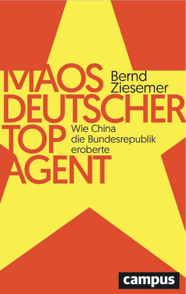 Bernd Ziesemer: Maos deutscher Top-Agent, Campus Verlag (248 Seiten, 28 Euro), 16. August 2023