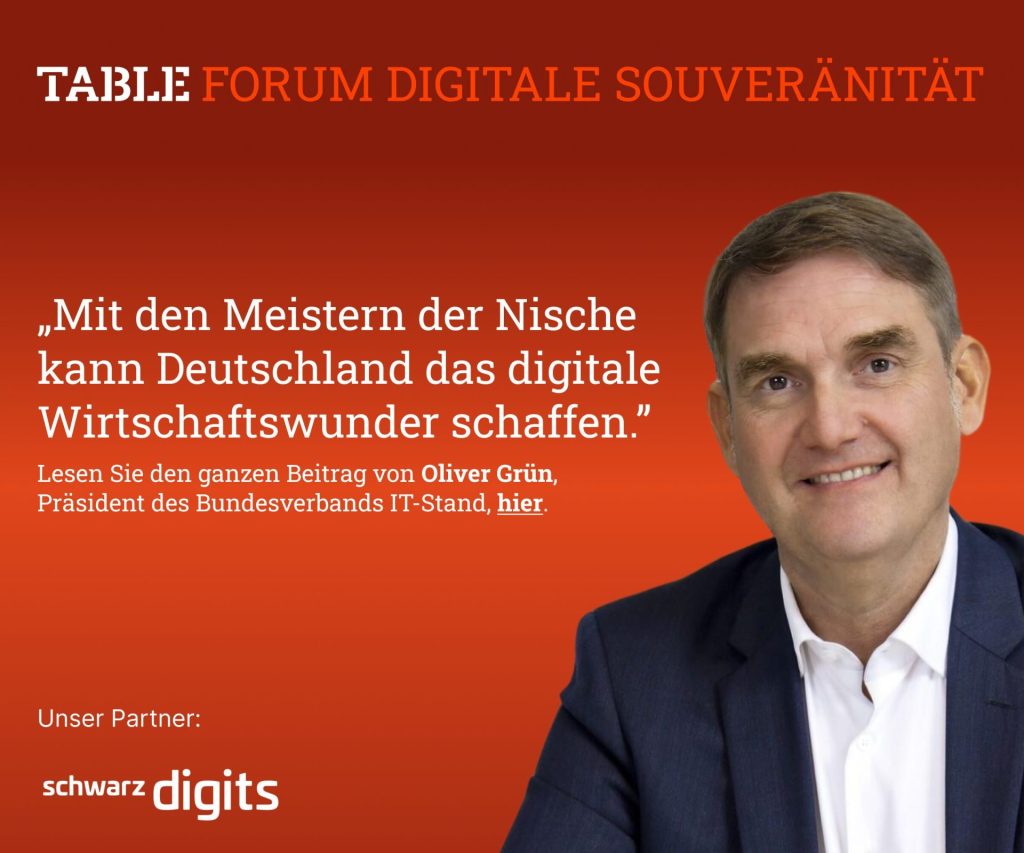 Table.Forum Digitale Souveränität. Mit den Meistern der Nische kann Deutschland das digitale Wirtschaftswunder schaffen. Lesen Sie den Beitrag von Oliver Grün hier. schwarz digits