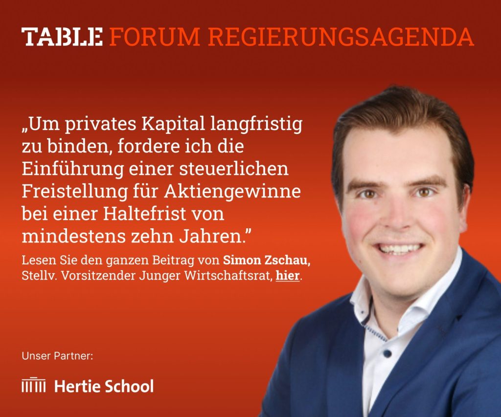 Lesen Sie hier den Beitrag von Simon Zschau, Junger Wirtschaftsrat, über seine Forderungen im Table.Forum Regierungsagenda.